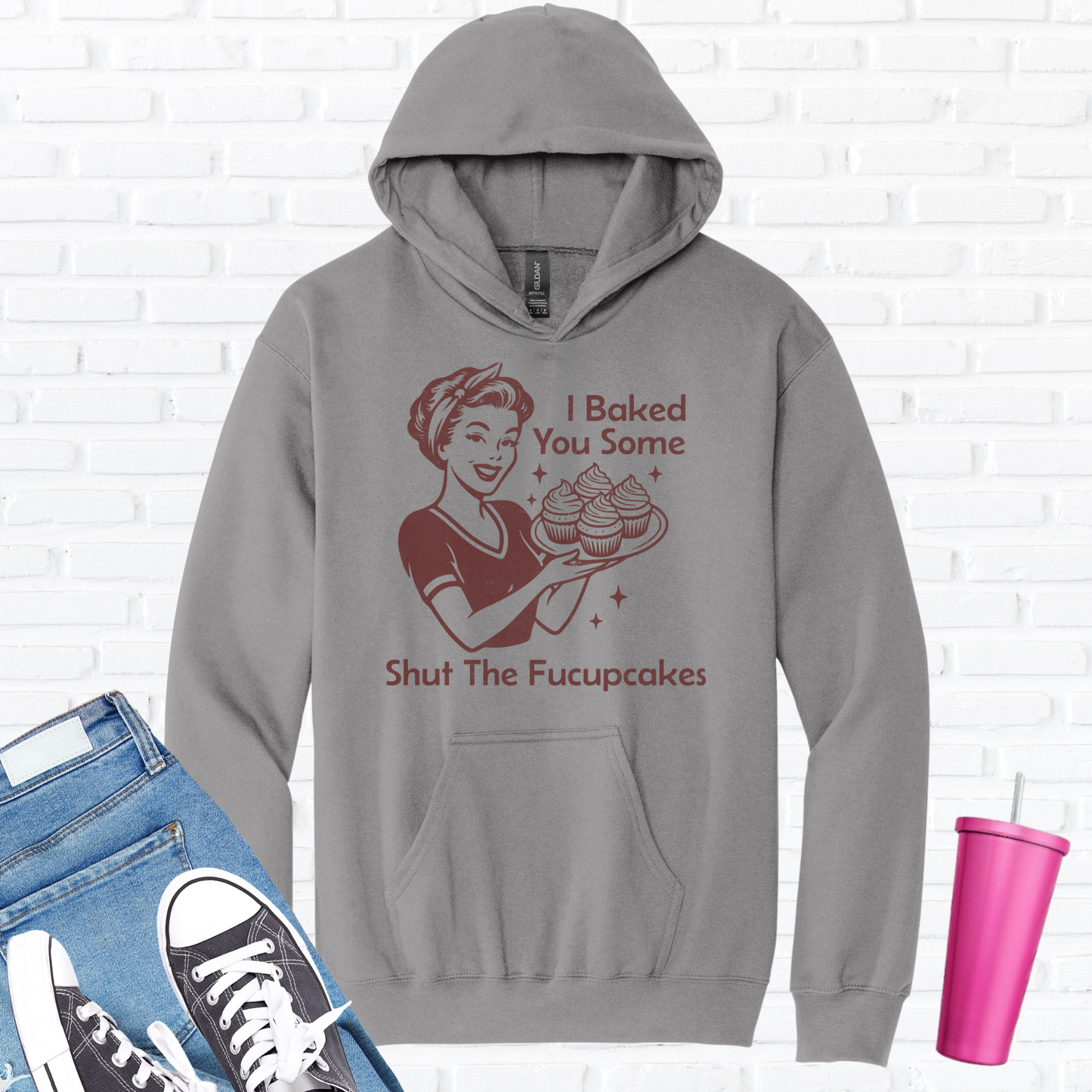 I Baked You Some Cupcakes Hoodie