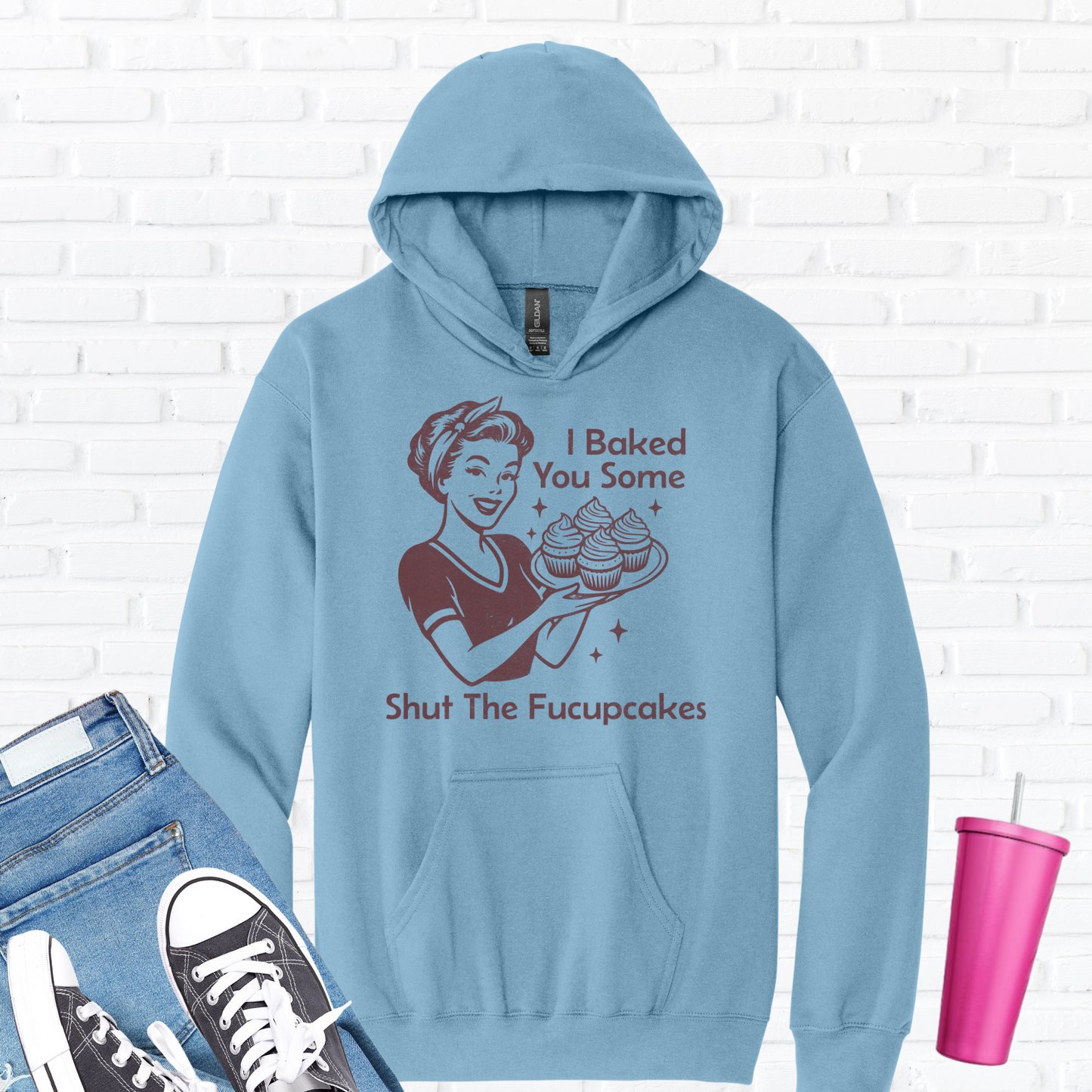 I Baked You Some Cupcakes Hoodie