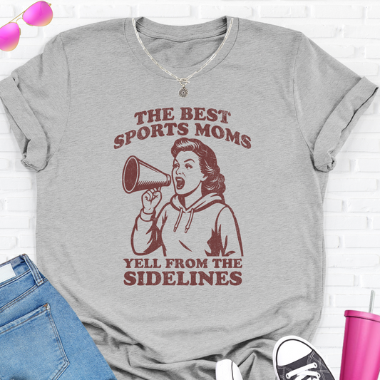 The Best Sports Moms Yell T-Shirt