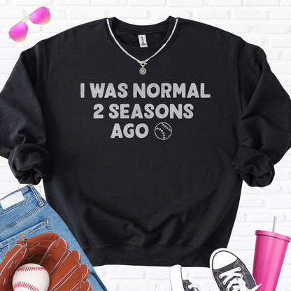 I Was Normal Baseball Crewneck