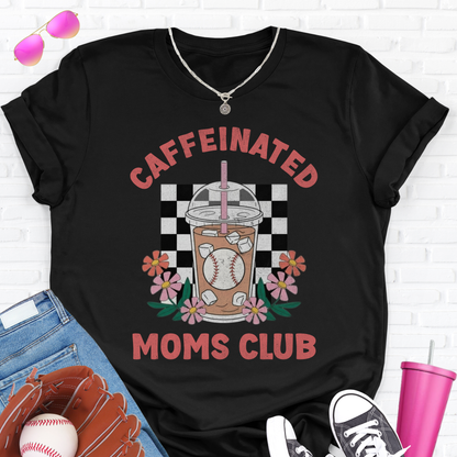 Caffeinated Moms Baseball Club T-Shirt