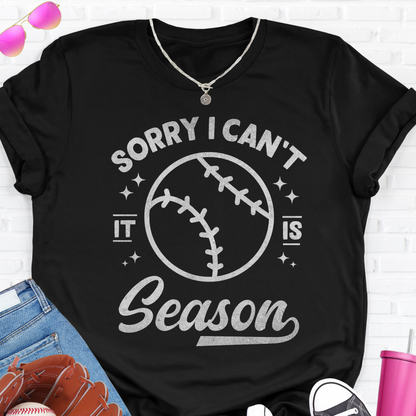 Sorry I Can't Baseball Season T-Shirt