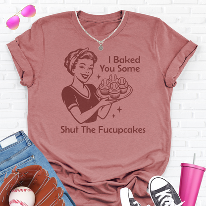 I Baked You Some Baseball Cupcakes T-Shirt