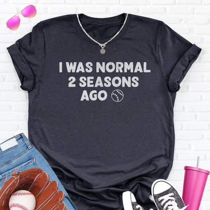 I Was Normal Baseball T-Shirt