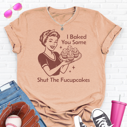 I Baked You Some Baseball Cupcakes T-Shirt