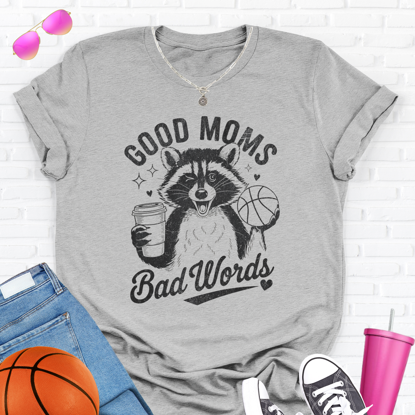 Good Moms Bad Words Basketball T-Shirt