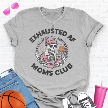 Exhausted AF Basketball Moms Club T-Shirt