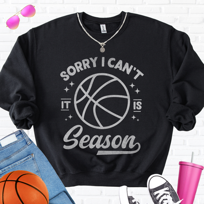 Sorry I Can't Basketball Season Crewneck