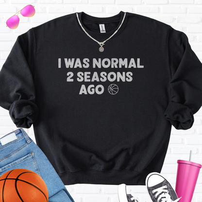 I Was Normal Basketball Crewneck