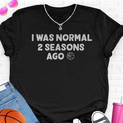 I Was Normal Basketball T-Shirt