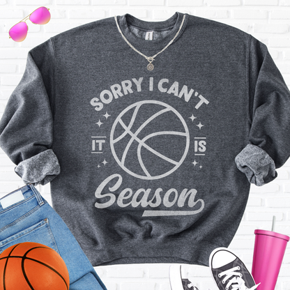 Sorry I Can't Basketball Season Crewneck