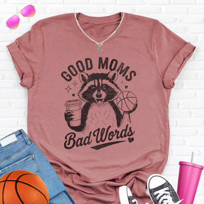 Good Moms Bad Words Basketball T-Shirt