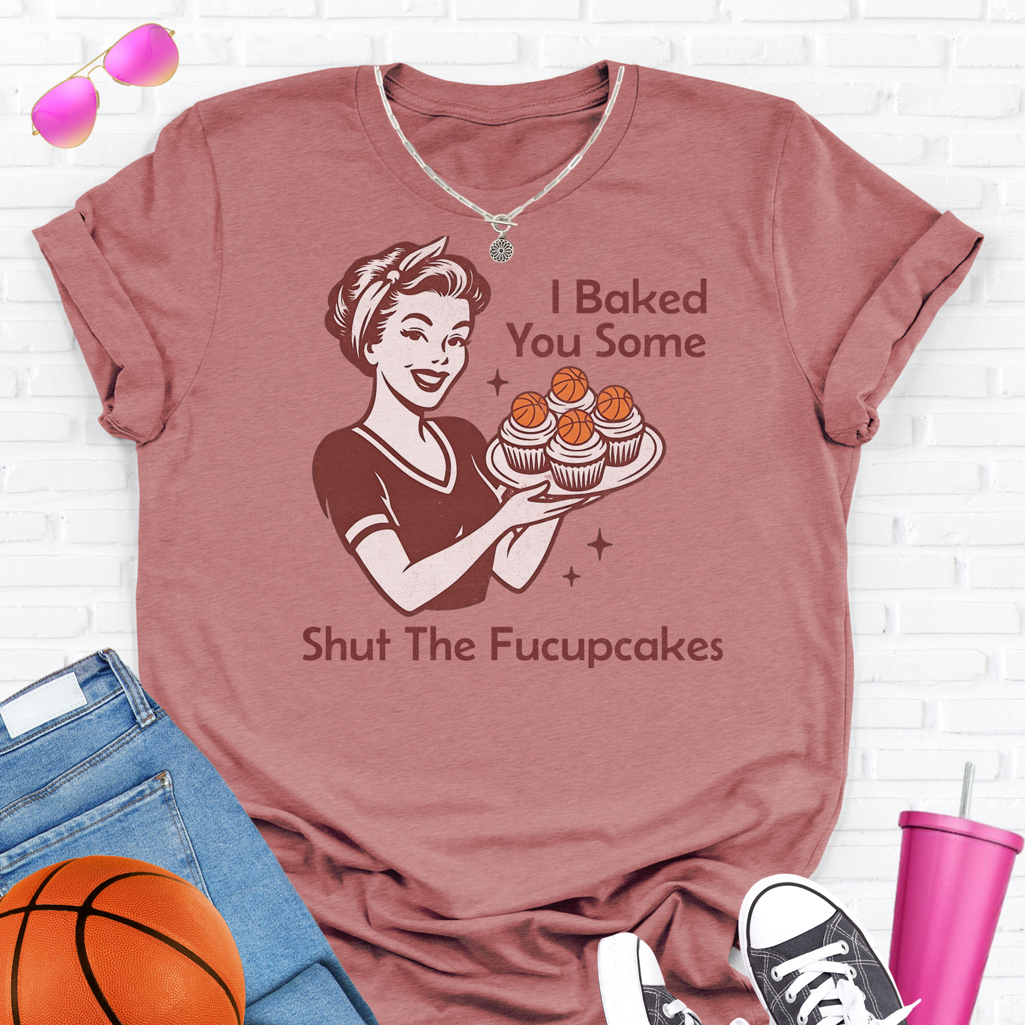 I Baked You Some Basketball Cupcakes T-Shirt