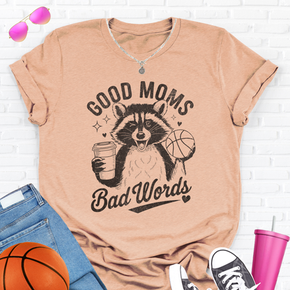 Good Moms Bad Words Basketball T-Shirt