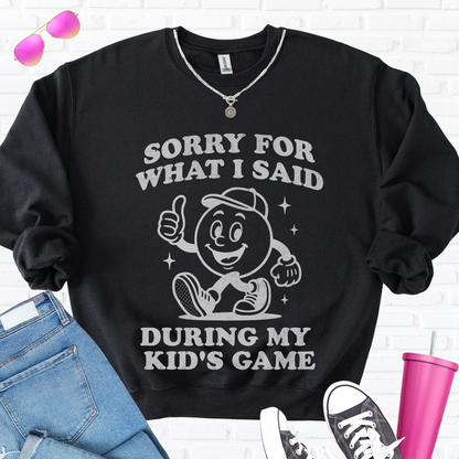 Sorry For What I Said Crewneck