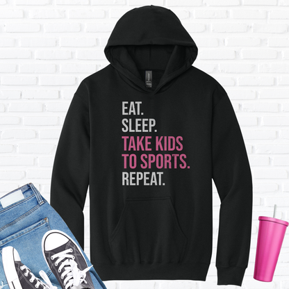 Eat Sleep Take Kids To Sports Hoodie