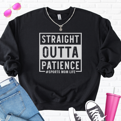 Straight Outta Patience Crewneck
