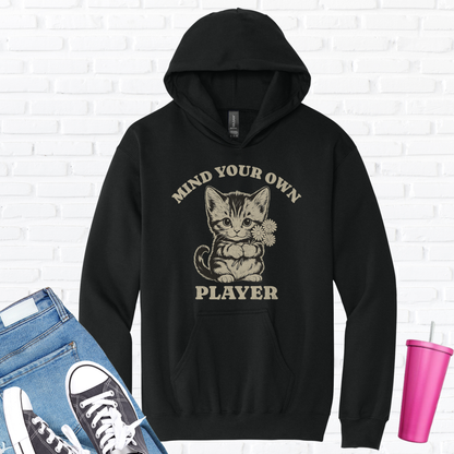 Mind Your Own Player Kitten Hoodie