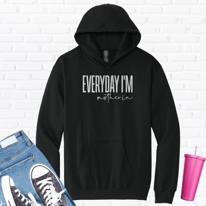 Everyday I'm Motherin Hoodie