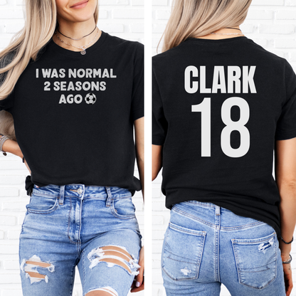 I Was Normal Soccer T-Shirt
