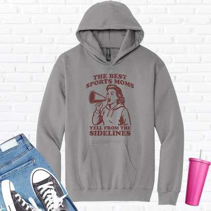 The Best Sports Moms Yell Hoodie