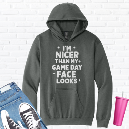 I'm Nicer Than My Game Day Face Hoodie