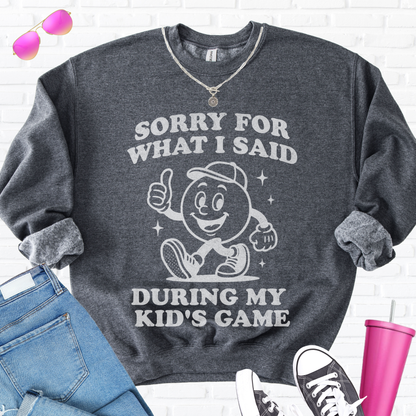 Sorry For What I Said Crewneck