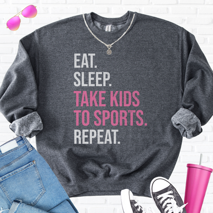 Eat Sleep Take Kids To Sports Crewneck