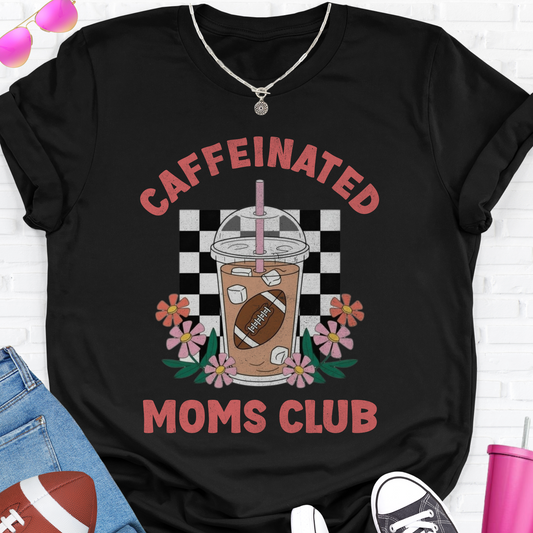 Caffeinated Moms Football Club T-Shirt