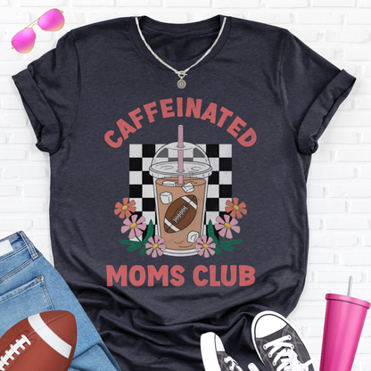 Caffeinated Moms Football Club T-Shirt