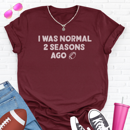 I Was Normal Football T-Shirt