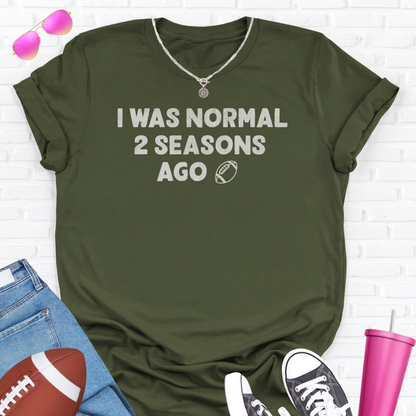 I Was Normal Football T-Shirt