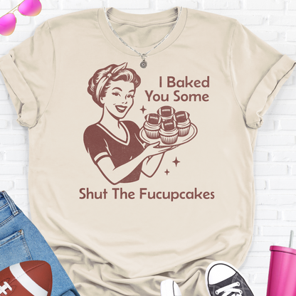 I Baked You Some Football Cupcakes T-Shirt