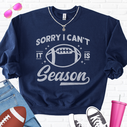 Sorry I Can't Football Season Crewneck