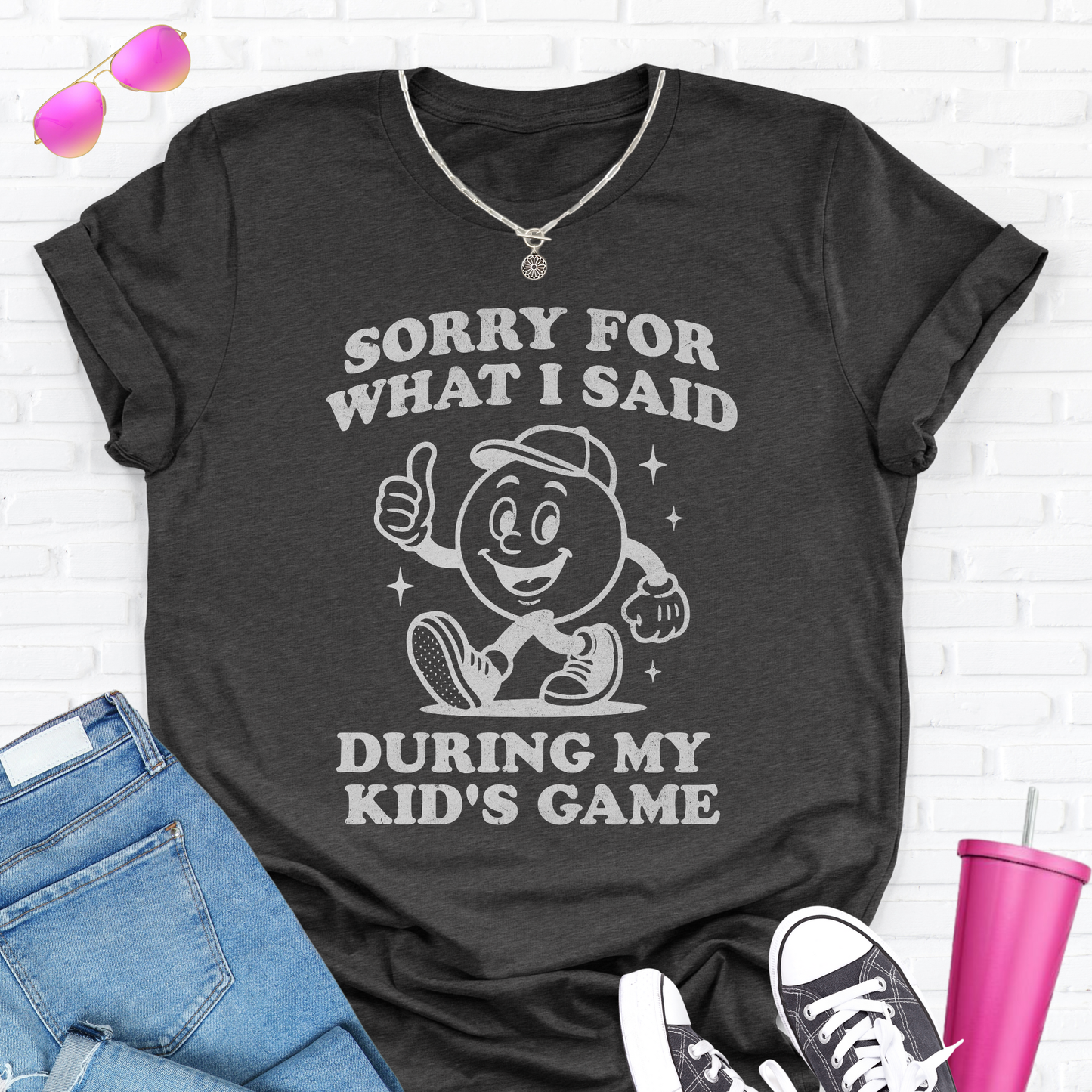 Sorry For What I Said T-Shirt