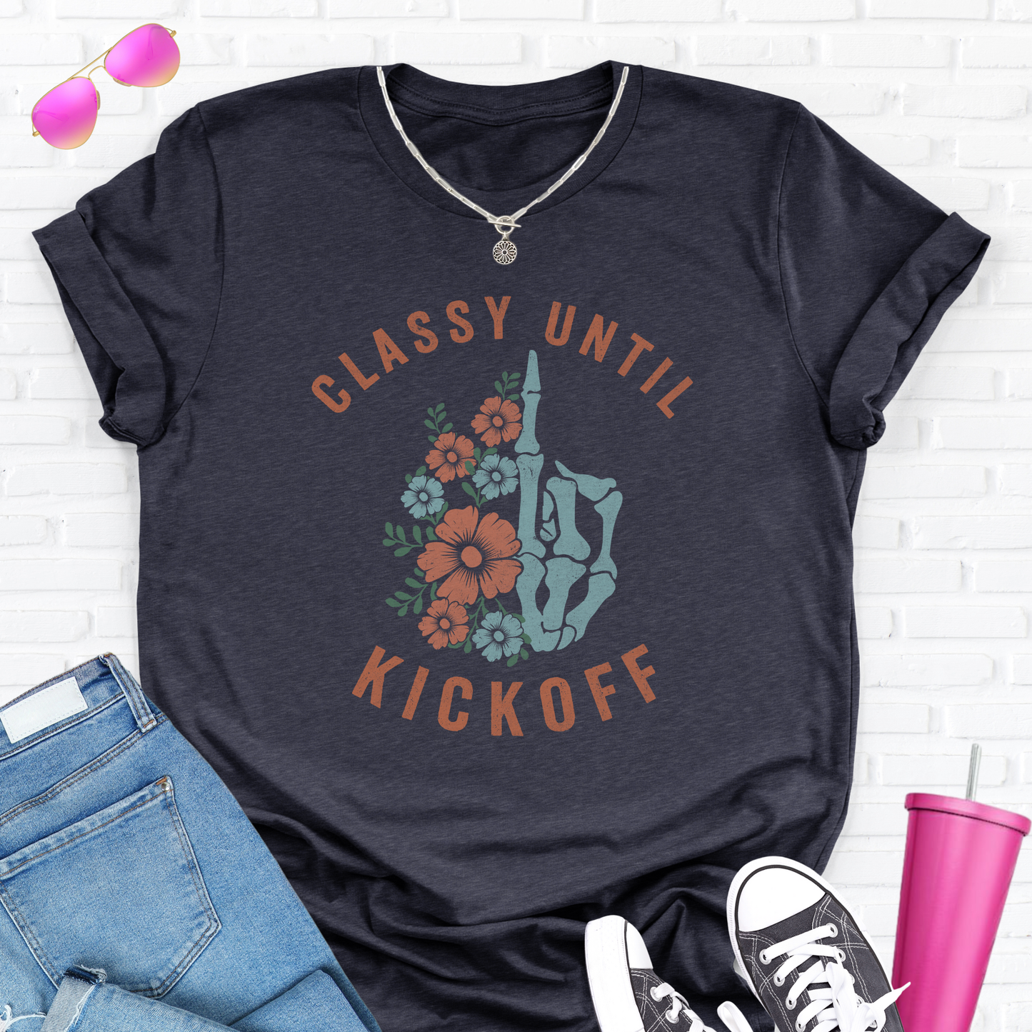 Classy Until Kickoff T-Shirt