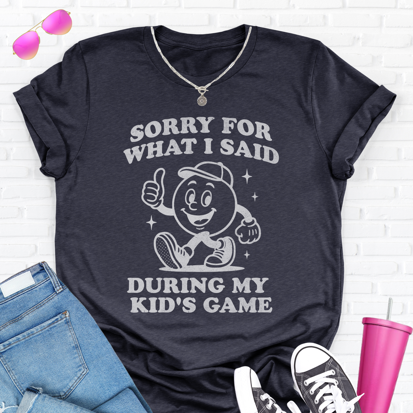 Sorry For What I Said T-Shirt