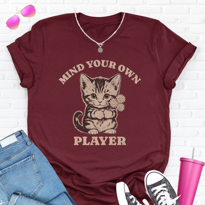 Mind Your Own Player Kitten T-Shirt