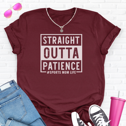 Straight Outta Patience T-Shirt