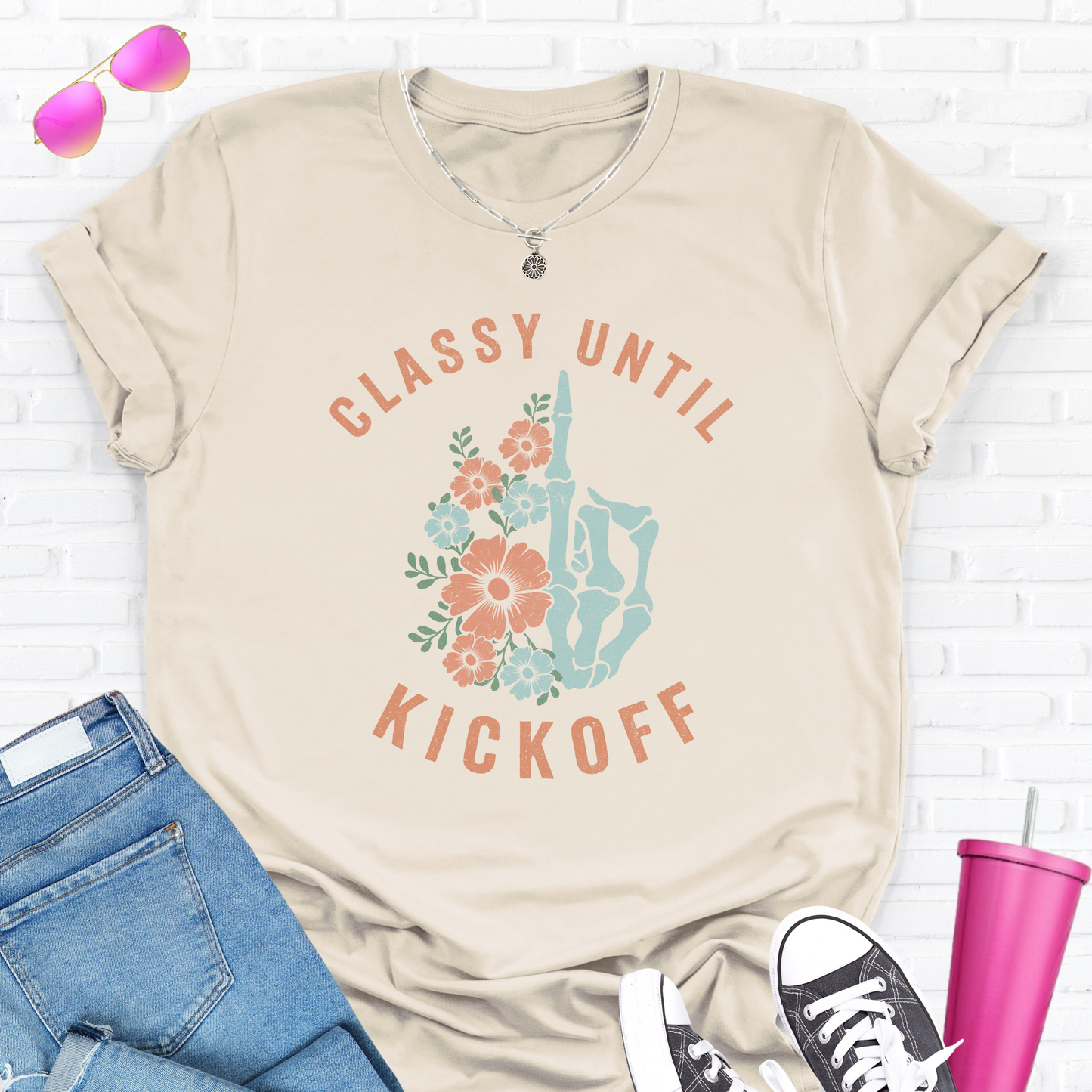 Classy Until Kickoff T-Shirt