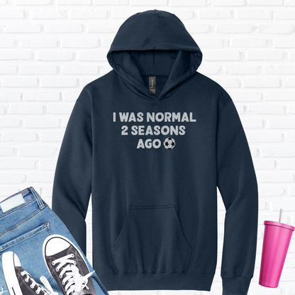 I Was Normal Soccer Hoodie
