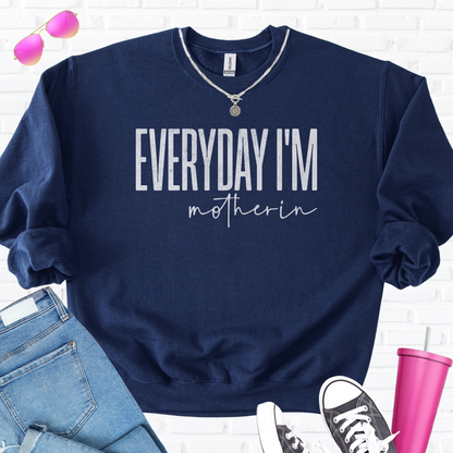 Everyday I'm Motherin Crewneck