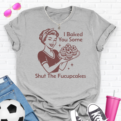 I Baked You Some Soccer Cupcakes T-Shirt