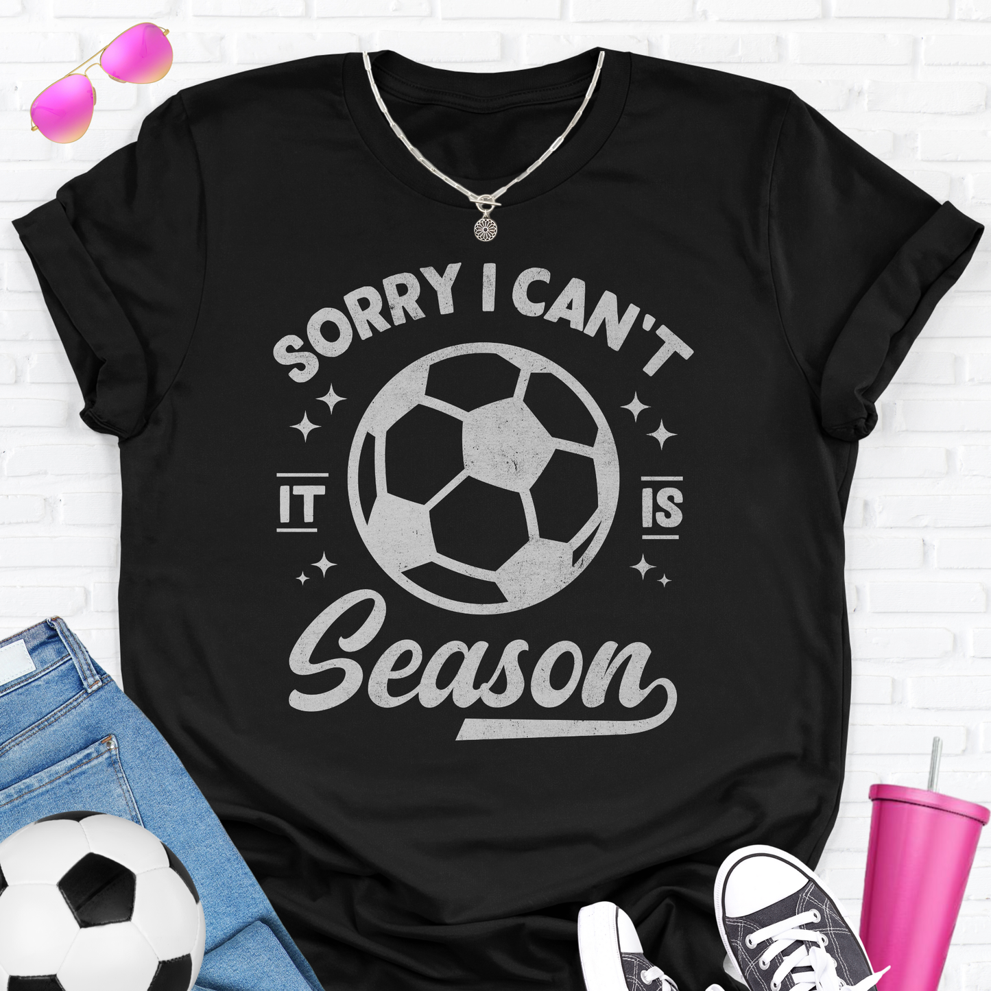 Sorry I Can't Soccer Season T-Shirt