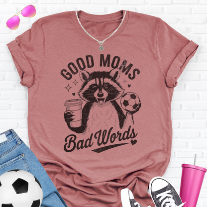 Good Moms Bad Words Soccer T-Shirt