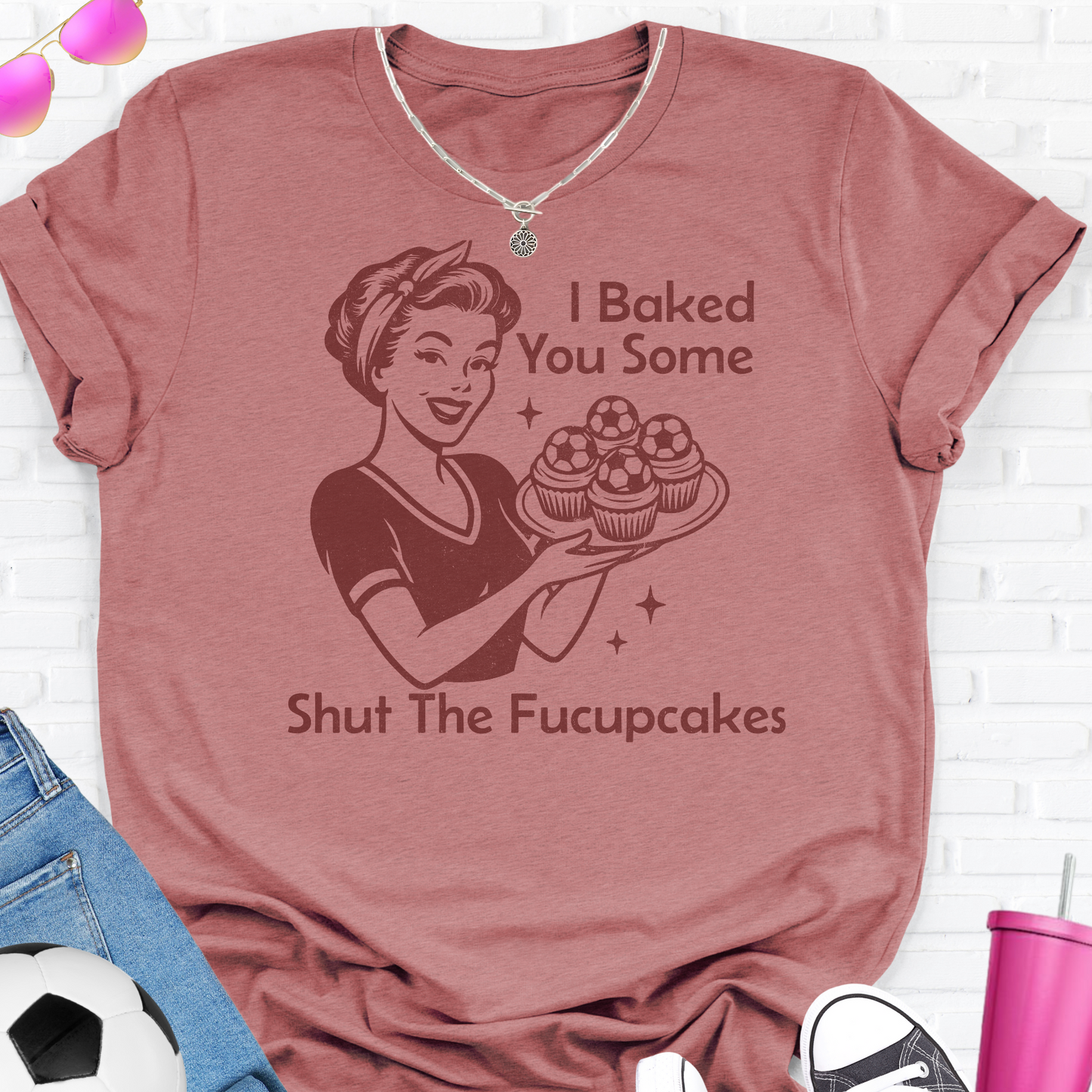 I Baked You Some Soccer Cupcakes T-Shirt