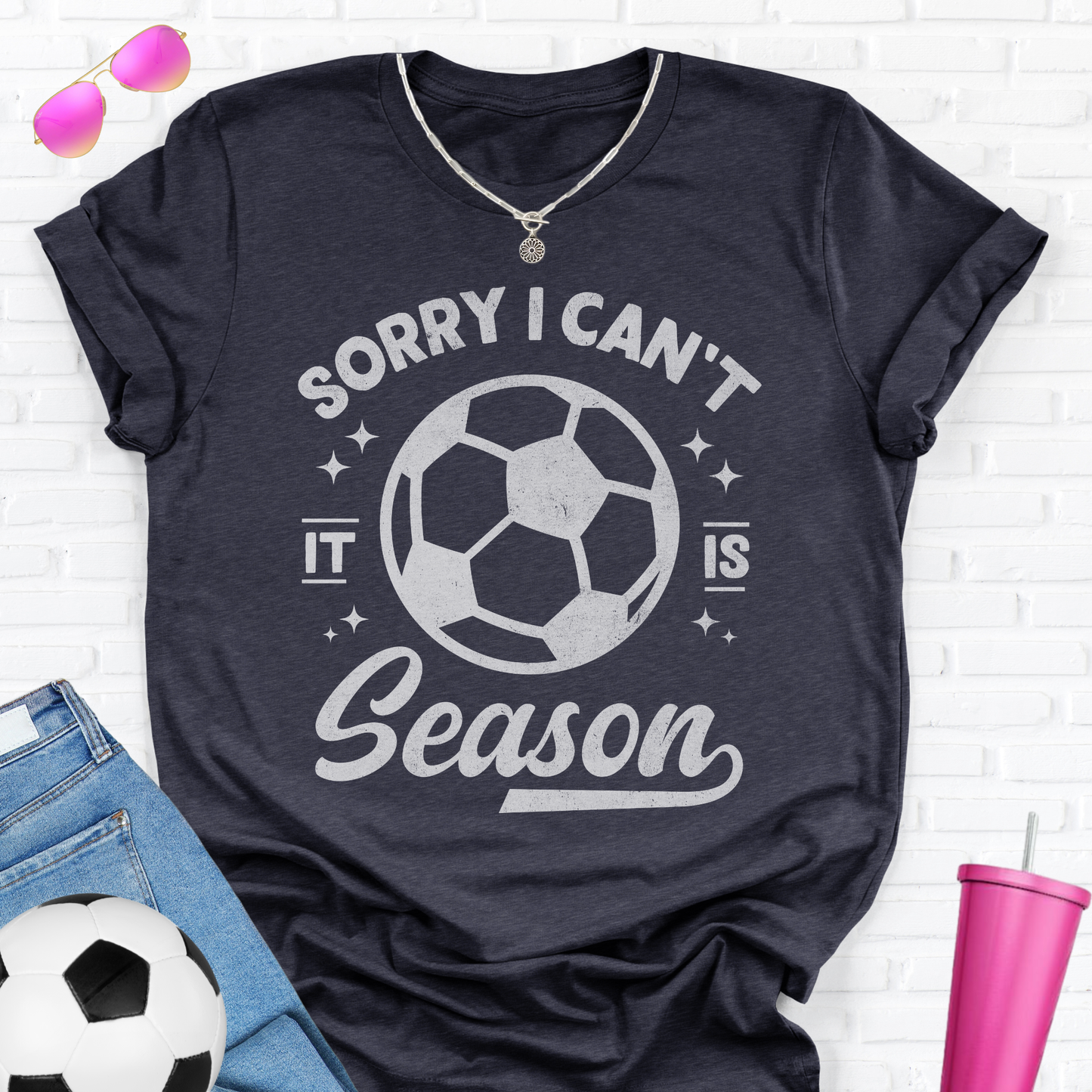 Sorry I Can't Soccer Season T-Shirt