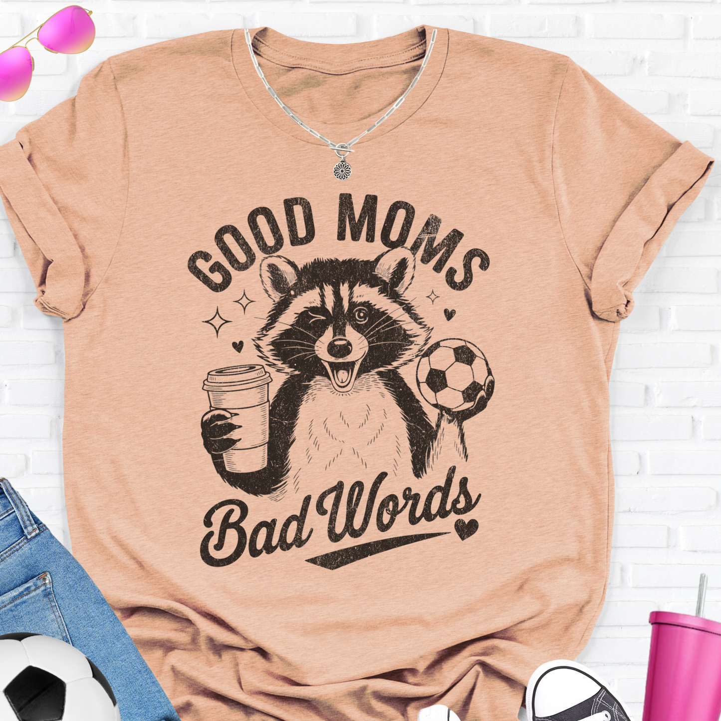 Good Moms Bad Words Soccer T-Shirt