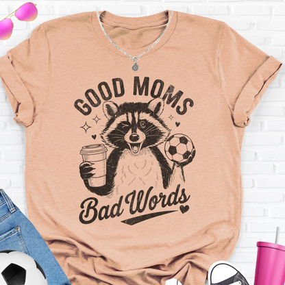 Good Moms Bad Words Soccer T-Shirt