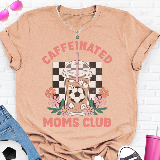 Caffeinated Moms Soccer Club T-Shirt